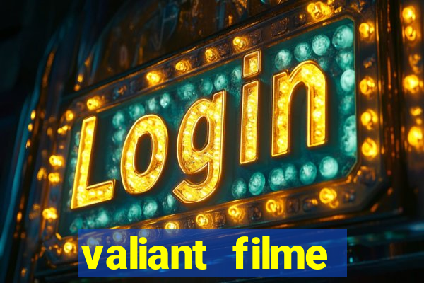 valiant filme completo dublado